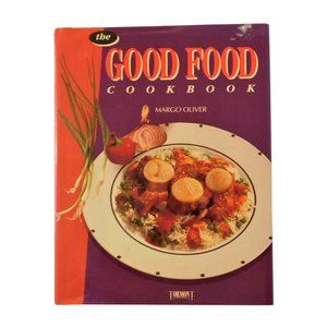 Good Food Cookbook by Margo Oliver 1993 Hardcover Jacket Recipes